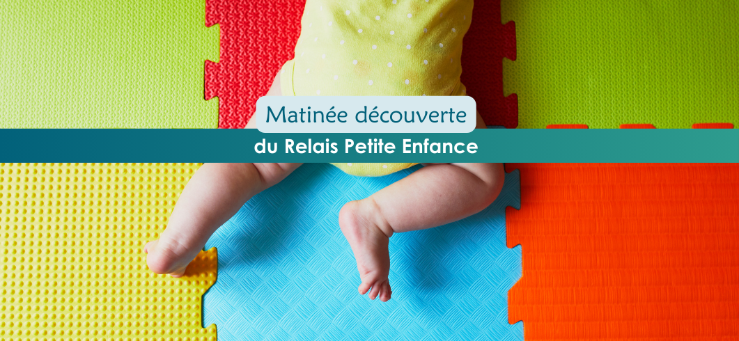 Illustration événement Matinée découverte du Relais Petite Enfance